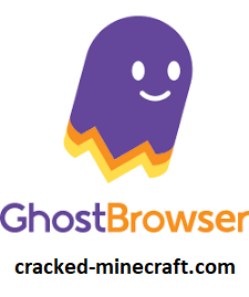 Ghost Browser Crack